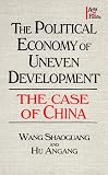The Political Economy of Uneven Development: The Case of China