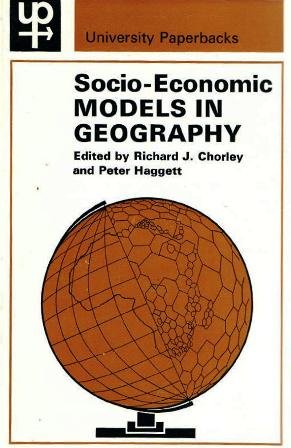 Socioeconomic Models in Geography (University Paperbacks)