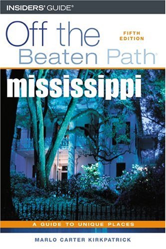 City Travel Guides Discounted  Books : Mississippi Off the Beaten Path, 5th (Off the Beaten Path Series)