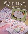 Quilling for Scrapbooks & Cards
