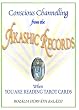 Conscious Channeling from the Akashic Records When You Are Reading Tarot Cards