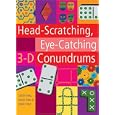 Head-Scratching, Eye-Catching 3-D Conundrums