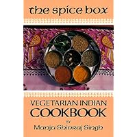 The Spice Box: A Vegetarian Indian Cookbook (Vegetarian Cooking)