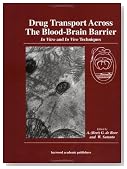 Drug Transport Across the Blood-brain Barrier: In vitro and In vivo Techniques