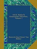 Produkt-Bild: H.K.E. K&ouml;hler'S Gesammelte Schriften, Volume 1