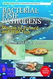 Bacterial Fish Pathogens: Disease of Farmed and Wild Fish (Springer-Praxis Series in Aquaculture and Fisheries)