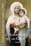 Jesus, Mary, and Child: Samaritan Blood and the Kingdom at Shiloh