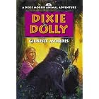 Dixie and Dolly (Dixie Morris Animal Adventure #3) by  Gilbert Morris
