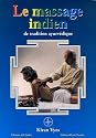 Le massage indien : Selon la Tradition ayurv&eacute;dique
