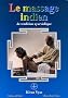 Le massage indien : Selon la Tradition ayurv�dique
