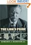The Lion's Pride: Theodore Roosevelt and His Family in Peace and War
