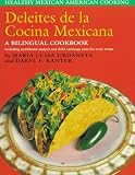Deleites de la Cocina Mexicana: Healthy Mexican American Cooking