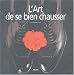 L'art de bien se chausser