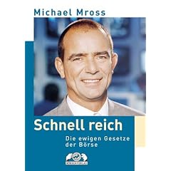 Schnell reich. Die ewigen Gesetze der B�rse