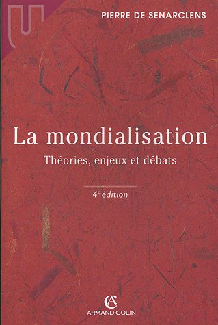 La mondialisation : Théories, enjeux et débats