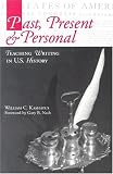 Past, Present & Personal: Teaching Writing in U.S. History