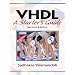 VHDL: A Starter's Guide (2nd Edition)