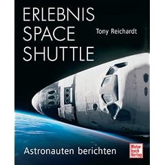 Erlebnis Space Shuttle: Astronauten berichten