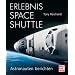 Erlebnis Space Shuttle: Astronauten berichten