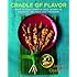 Cradle of Flavor: Home Cooking from the Spice Islands of Indonesia, Singapore, and Malaysia