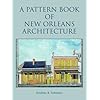 Pattern Book of New Orleans Architecture, A