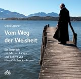 Produkt-Bild: Vom Weg der Weisheit: Ein Gespr&auml;ch mit Michael Langer und Bildern von Hans-G&uuml;nther Kaufmann