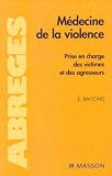 M�decine de la violence : Prise en charge des victimes et des agresseurs