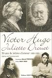 Victor Hugo - Juliette Drouet, 50 lettres d amour (1833-1883) : Lettres de l anniversaire
