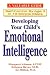 Book Developing Your Child's Emotional Intelligence. - 10 Steps to Self Control by Age Three