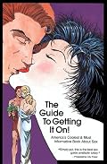 The Guide To Getting It On: A New And Mostly Wonderful Book About Sex For Adults For All Ages.
