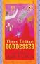Three Indian Goddesses: The Stories of Kali, Sita/Lakshmi and Durga