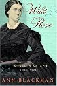 Wild Rose: Rose O'Neale Greenhow, Civil War Spy