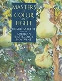 Masters of Color and Light: Homer, Sergent and the American Watercolor Movement