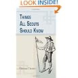 Things All Scouts Should Know: A Collection of 313 Illustrated Paragraphs of Useful Information, Specially Selected for... by not known