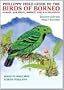 Phillipps' Field Guide to the Birds of Borneo: Sabah, Sarawak, Brunei and Kalimantan