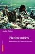 Plan�te mis�re : Chroniques de la pauvret� durable