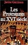 Les protestants au XVIe si�cle