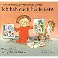 Ich hab euch beide lieb!: Wenn Eltern sich getrennt haben
