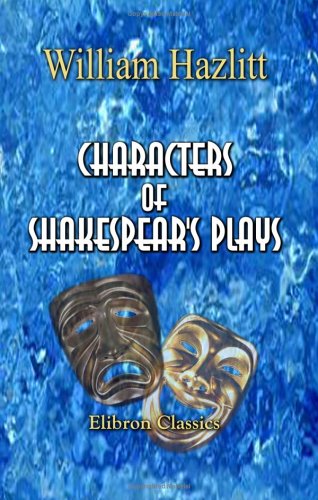 Characters of Shakespear's Plays under Hazlitt, William in The Books Store