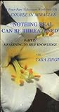 nothing real can be threatened part Iv awakening to self knowledge