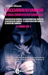 I cacciatori di vampiri. La saga comp...