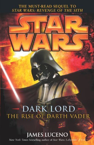 Star Wars: Dark Lord - The Rise of Darth Vader by Luceno, James (2006) Paperback