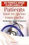 Patients, tout ce qu'on vous cache : M�decine, mode d'emploi