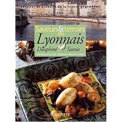 Saveurs et terroirs du Lyonnais - Dauphin� et Savoie