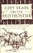 Books : Fifty Years on the Old Frontier as Cowboy, Hunter, Guide, Scout and Ranchman