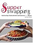 Supper Swapping: Cook Four Days a Month with Chefs' and Restaurants' Easy Recipes