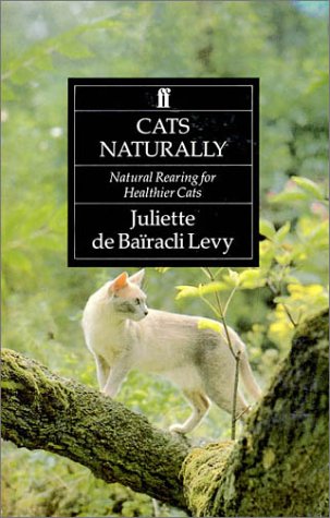 Cats Naturally: Natural Rearing For Healthier Domestic Cats