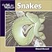 Snakes (Our Wild World)