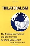 Trilateralism  the Trilateral Commission and Elite Planning for World Management 画像