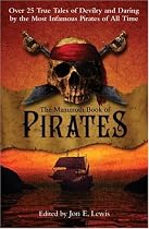 The Mammoth Book of Pirates: Over 25 True Tales of Devilry and Daring by the Most Infamous Pirates of All Time